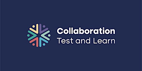 Collaboration Test & Learn Initiative - Interactive Workshop primary image