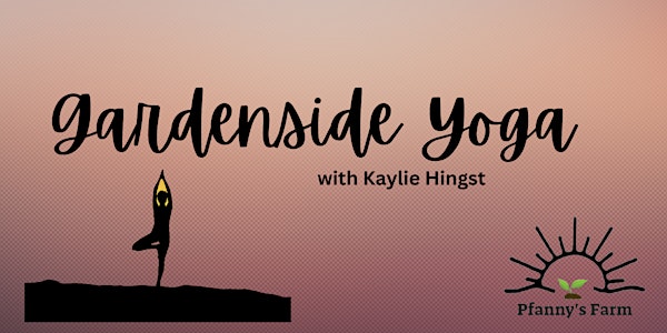 GardenSide Yoga with Kaylie Hingst