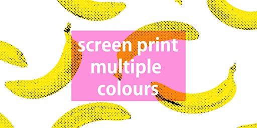 Lets print multi coloured screenprints in July primary image
