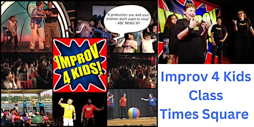 Immagine principale di Improv 4 Kids Class Saturdays 10am Times Square NYC 