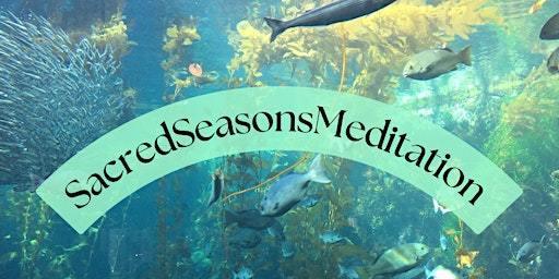 Imagem principal do evento Sacred Seasons Meditation Workshop