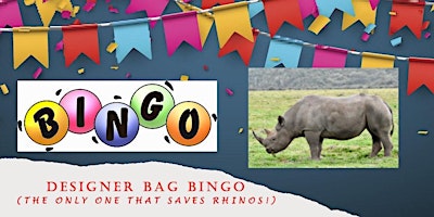 Imagem principal do evento Designer Bag Bingo - the ONLY one that saves rhinos!