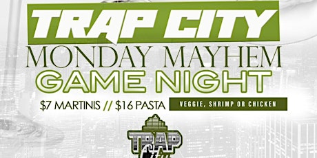 Monday Mayhem @ Trap City Cafe