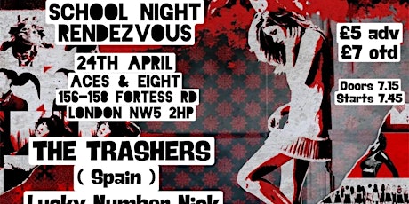 School Night Rendezvous with The Trashers ( Spain ) + Lucky Number Nick