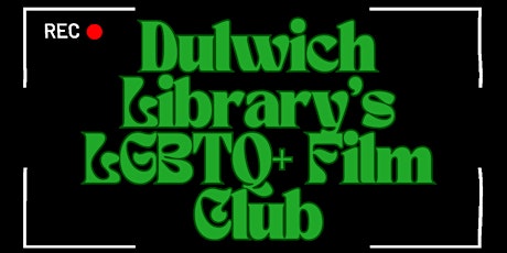 Dulwich Library's LGBTQ+ Film Club