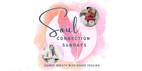Soul Connection Sundays: Sound Healing & Guided Breath Meditation primary image