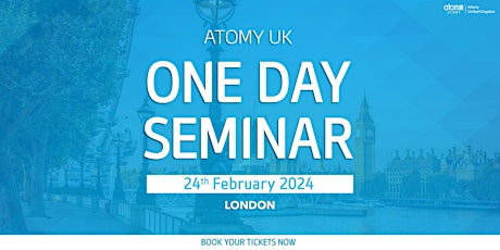 Image principale de Atomy UK London One Day Seminar (24th February 2024)