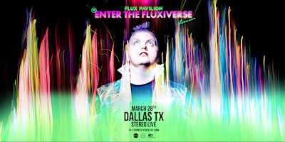 Hauptbild für FLUX PAVILION "Enter the Fluxiverse" - Stereo Live Dallas