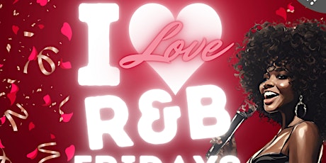 I LOVE R&B FRIDAYS AFTER WORK SET AT MI CASA SU CAFE