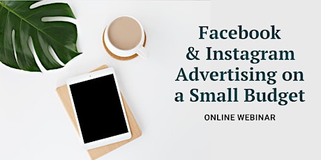 Immagine principale di WEBINAR: Facebook and Instagram Advertising on a Small Budget 