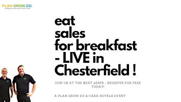 Imagem principal de Eat Sales For Breakfast LIVE in Chesterfield! Networking for B2B Pros!