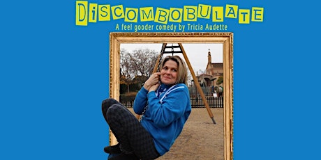 Discombobulate: A Feel Gooder Comedy primary image