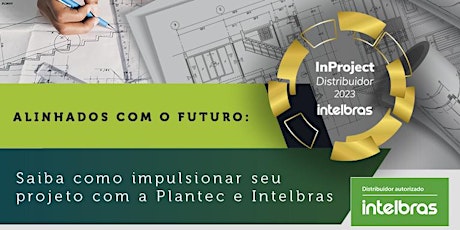 Imagem principal do evento PLANTEC & INTELBRAS: ALINHADOS COM O FUTURO