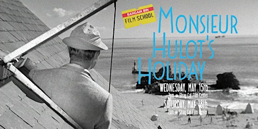 Imagen principal de MONSIEUR HULOT'S HOLIDAY // Bargain Bin Film School