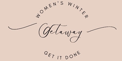 Primaire afbeelding van 2025  Women's Winter Get it Done Getaway