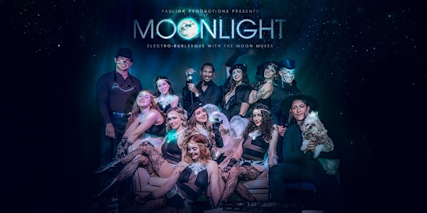 MOONLIGHT: Electro-Burlesque with the Moon Muses