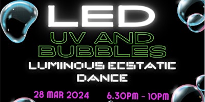 LED LUMINOUS ECSTATIC DANCE.  UV AND BUBBLES primary image