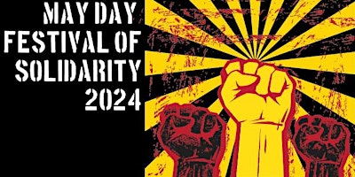 Imagem principal do evento May Day Festival Of Solidarity 2024