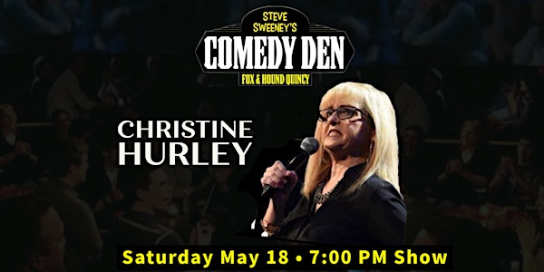 Christine Hurley at  The Comedy Den, Quincy - 7 PM Show