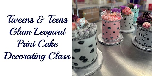 Primaire afbeelding van Tweens & Teens Glam Leopard Print Cake Decorating Class