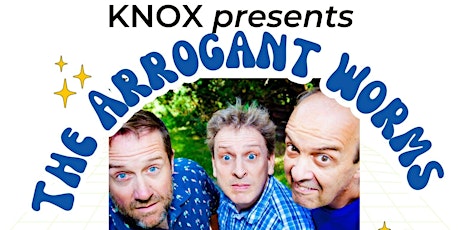 Knox presents...The Arrogant Worms primary image