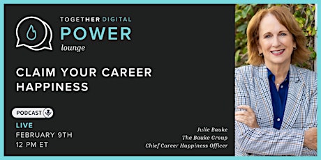 Together Digital | Power Lounge: Claim Your Career Happiness primary image