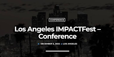 Primaire afbeelding van Los Angeles IMPACTFest Event A.R / V.R / A.I