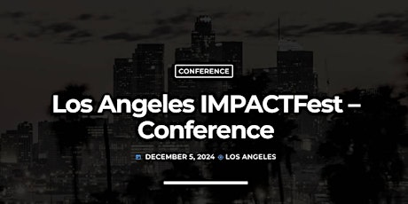 Los Angeles IMPACTFest Event A.R / V.R / A.I