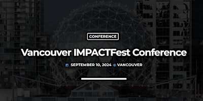 Vancouver IMPACTFest - Event VR / AR / A.I primary image
