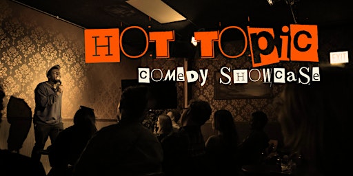 Hauptbild für Hot Topic Comedy Showcase