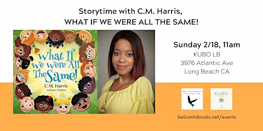 Storytime with C.M. Harris, WHAT IF WE WERE ALL THE SAME! primary image