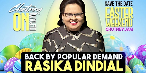 Primaire afbeelding van Chutney On Demand! Easter Weekend Chutney Jam! RASIKA DINDIAL LIVE & MORE!