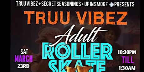 TRUU VIBEZ ADULT ROLLER SKATE NIGHT