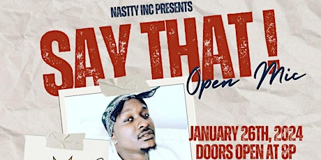 NASTTY Inc presents : SAY THAT Open Mic primary image