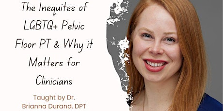 Inequities of LGBTQ+ Pelvic Floor PT and Why it Matters for Clinicians