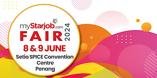 myStarjob Fair 8 - 9 June 2024 | Setia SPICE Convention Centre primary image