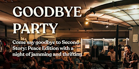 Goodbye Party at Second Story: Peace Edition primary image