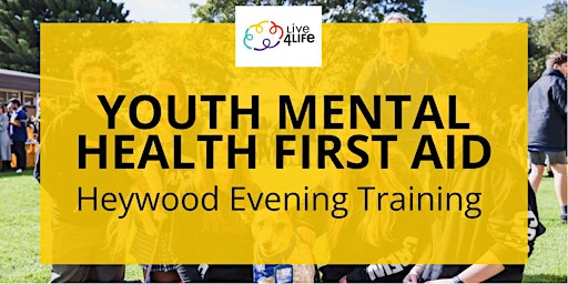 Imagen principal de Youth Mental Health First Aid Training | Heywood Evenings