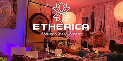 ETHERICA-INDOOR Sound Bath Journey- Rebirth primary image