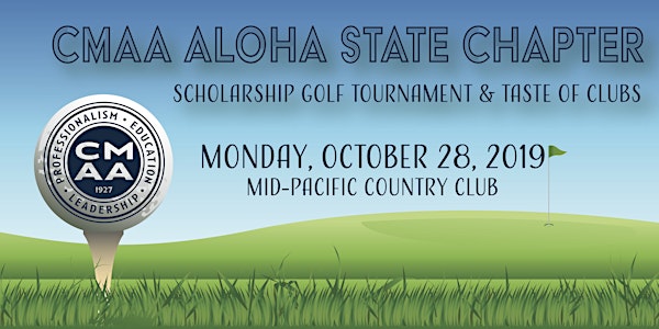 CMAA Aloha State Chapter Scholarship Golf Tournament & Taste of Clubs 2019