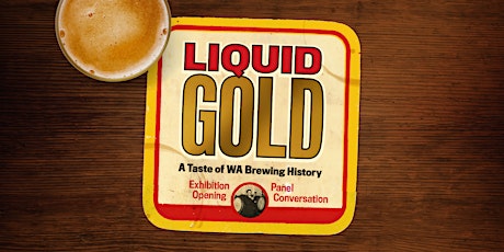 Hauptbild für Liquid Gold: A Taste of WA Brewing History