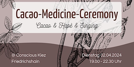 Cacao - Medicine - Ceremony