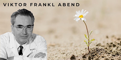 Viktor Frankl Abend: Trotzdem ja zum Leben sagen! primary image