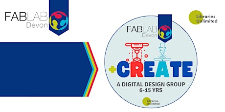 FabLab Exeter +CREATE 3D Open Workshop (6-15yrs) primary image