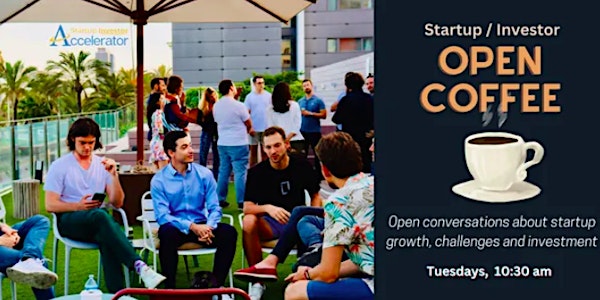 Startup/ Investor Open Coffee. Let's talk Startups, Growth and Investing!