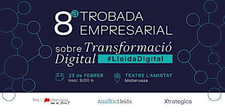 Hauptbild für 8a Trobada empresarial sobre Transformació Digital #LleidaDigital