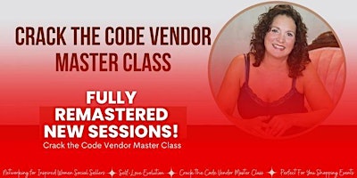 Hauptbild für Crack the Code Vendor Master Class w/ Coach Ann Evanston: FULLY REMASTERED!