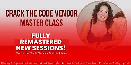 Primaire afbeelding van Crack the Code Vendor Master Class w/ Coach Ann Evanston: FULLY REMASTERED!