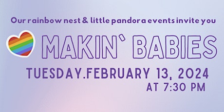 Makin Babies Webinar Tuesday, Feb 13, 2024 primary image