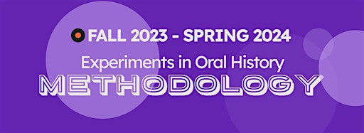 Imagen de colección para  Experiments in Oral History Methodology 2023-24